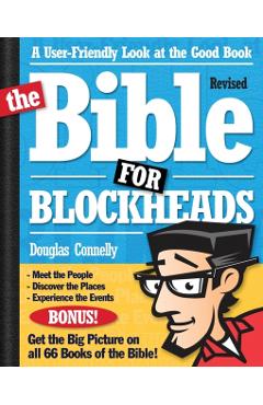 The Bible for Blockheads---Revised Edition: A User-Friendly Look at the Good Book - Douglas Connelly