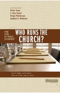 Who Runs the Church?: 4 Views on Church Government - Stanley N. Gundry
