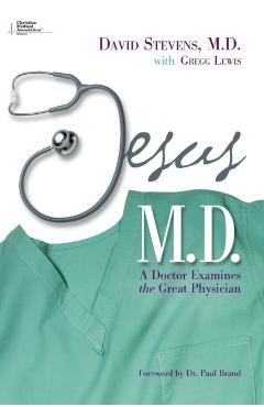 Jesus, M.D.: A Doctor Examines the Great Physician - David Stevens Md