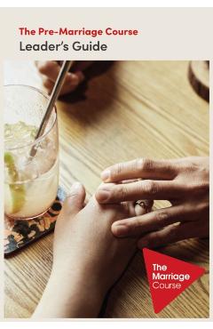 The Pre-Marriage Course Leader's Guide Revised and Updated - Nicky Lee