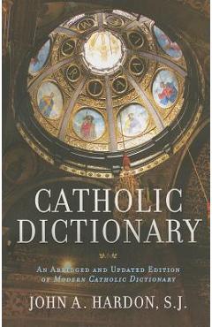 Catholic Dictionary - John Hardon - Imagine 1
