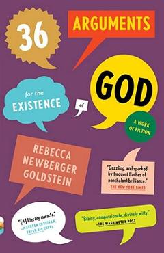 36 Arguments for the Existence of God: A Work of Fiction - Rebecca Goldstein