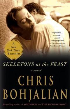 Skeletons at the Feast - Chris Bohjalian