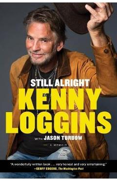 Still Alright: A Memoir - Kenny Loggins