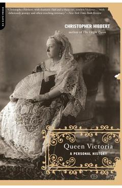 Queen Victoria: A Personal History - Christopher Hibbert
