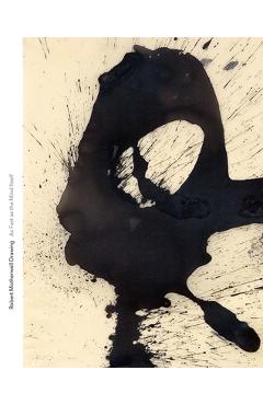 Robert motherwell drawing: as fast as the mind itself - edouard kopp