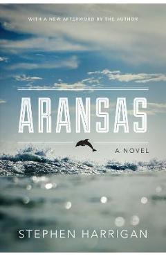 Aransas - Stephen Harrigan