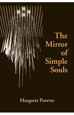 The Mirror of Simple Souls - Margaret Porette