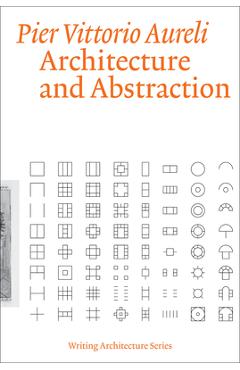 Architecture and Abstraction - Pier Vittorio Aureli