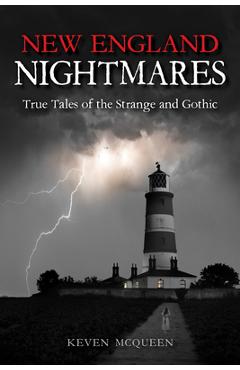 New England Nightmares: True Tales of the Strange and Gothic
