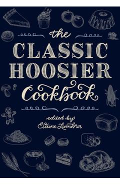 The Classic Hoosier Cookbook - Elaine Lumbra