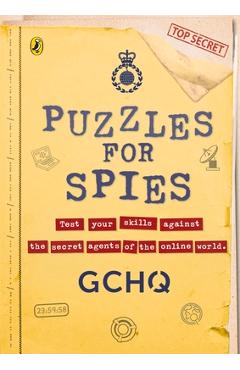 Puzzles for Spies: The Brand-New Puzzle Book from Gchq - Gchq