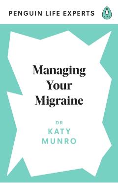 Managing Your Migraine - Katy Munro