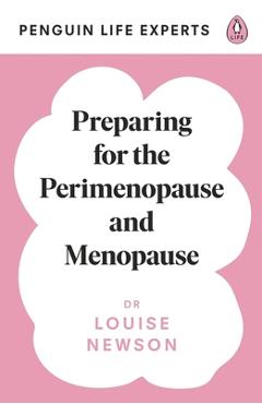 Preparing for the Perimenopause and Menopause - Louise Newson
