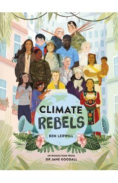 Climate Rebels - Ben Lerwill
