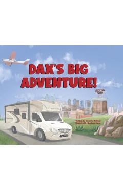 Dax\'s Big Adventure! - Danielle Blattner