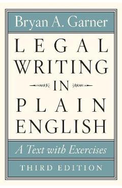 Legal Writing in Plain English, Third Edition: A Text with Exercises - Bryan A. Garner