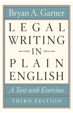 Legal Writing in Plain English, Third Edition: A Text with Exercises - Bryan A. Garner