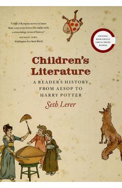 Children's Literature: A Reader's History, from Aesop to Harry Potter - Seth Lerer