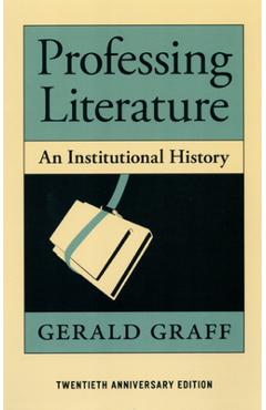Professing Literature: An Institutional History - Gerald Graff - Imagine 1