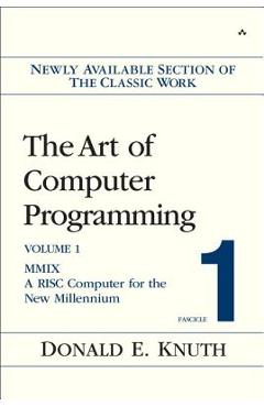 The art of computer programming, fascicle 1: mmix: a risc computer for the new millennium - donald knuth