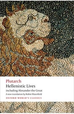 Hellenistic Lives - Plutarch