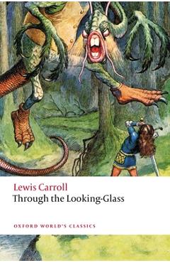 Through the Looking-Glass - Lewis Carroll
