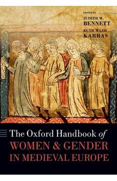 The Oxford Handbook of Women and Gender in Medieval Europe
