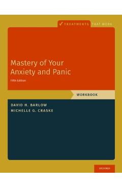 Mastery of Your Anxiety and Panic: Workbook - David H. Barlow