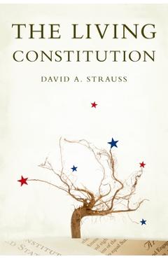 The Living Constitution - David A. Strauss