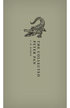 The Collected Peter Pan - James Matthew Barrie