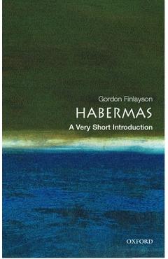 Habermas: A Very Short Introduction - Gordon Finlayson