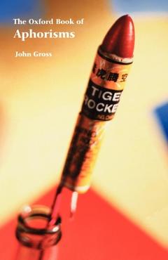 The Oxford Book of Aphorisms - John Gross