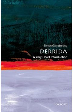 Derrida: A Very Short Introduction - Simon Glendinning