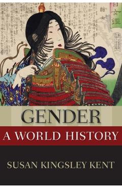 Gender: A World History - Susan Kingsley Kent