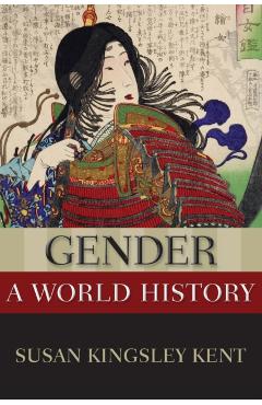 Gender: A World History - Susan Kingsley Kent