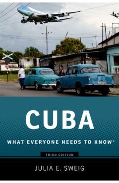 Cuba: What Everyone Needs to Know - Julia E. Sweig
