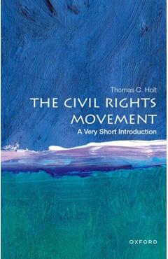 The Civil Rights Movement: A Very Short Introduction
