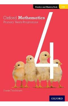 Oxford Mathematics Primary Years Programme Practice and Mastery Book 4 - Annie Facchinetti