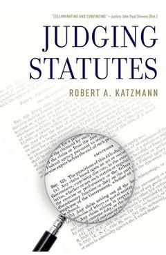Judging Statutes - Robert A. Katzmann