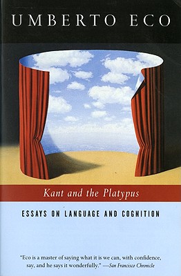 Kant and the Platypus: Essays on Language and Cognition - Umberto