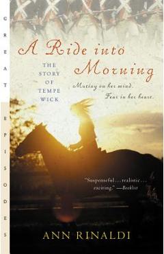 A Ride Into Morning: The Story of Tempe Wick - Ann Rinaldi