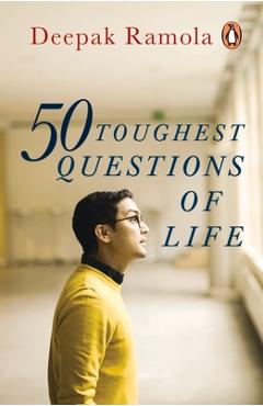50 Toughest Questions of Life - Deepak Ramola