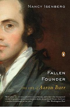 Fallen Founder: The Life of Aaron Burr - Nancy Isenberg