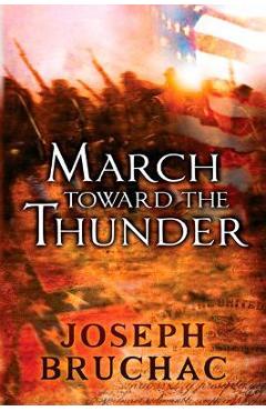 March Toward the Thunder - Joseph Bruchac