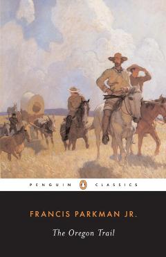 The Oregon Trail - Francis Parkman