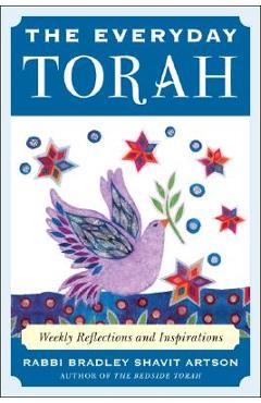 The Everyday Torah: Weekly Reflections and Inspirations - Bradley Artson