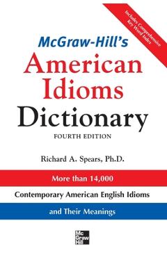 McGraw-Hill\'s Dictionary of American Idioms Dictionary - Richard Spears