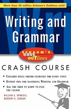 Schaum\'s Easy Outline of Writing and Grammar - William C. Spruiell