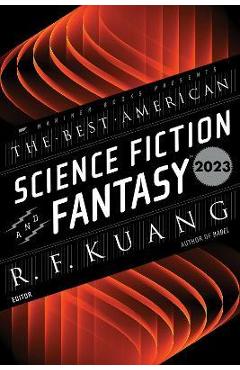 The Best American Science Fiction and Fantasy 2023 - R. F. Kuang